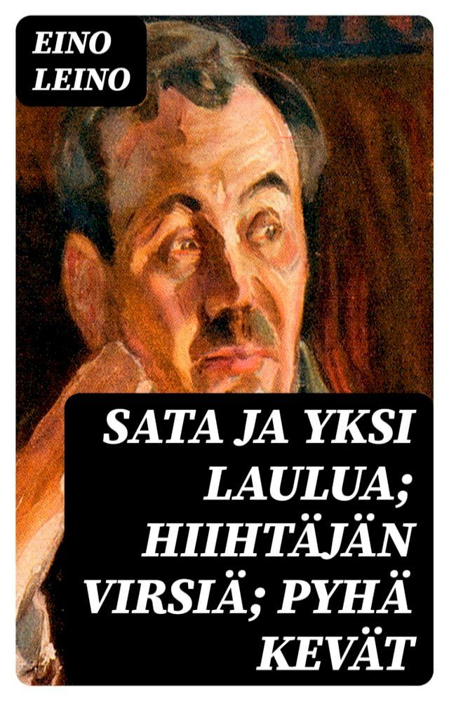  Sata ja yksi laulua; Hiiht&auml;j&auml;n virsi&auml;; Pyh&auml; kev&auml;t(Kobo/電子書)