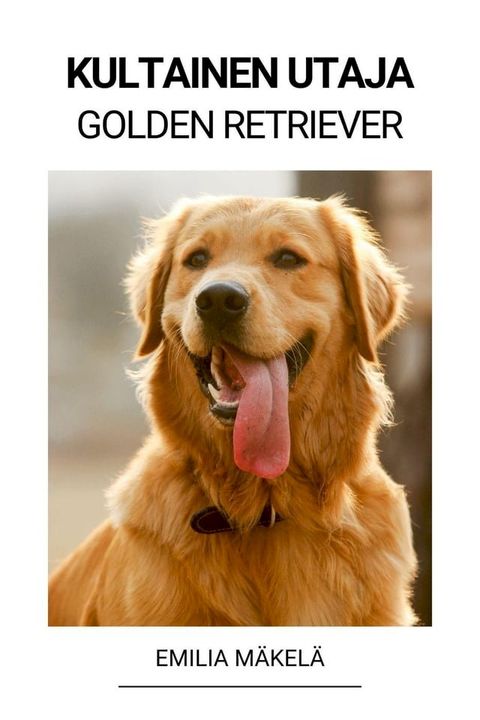 Kultainen Utaja (Golden Retriever)(Kobo/電子書)