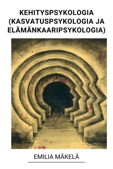 Kehityspsykologia (Kasvatuspsykologia ja El&auml;m&auml;nkaaripsykologia)(Kobo/電子書)