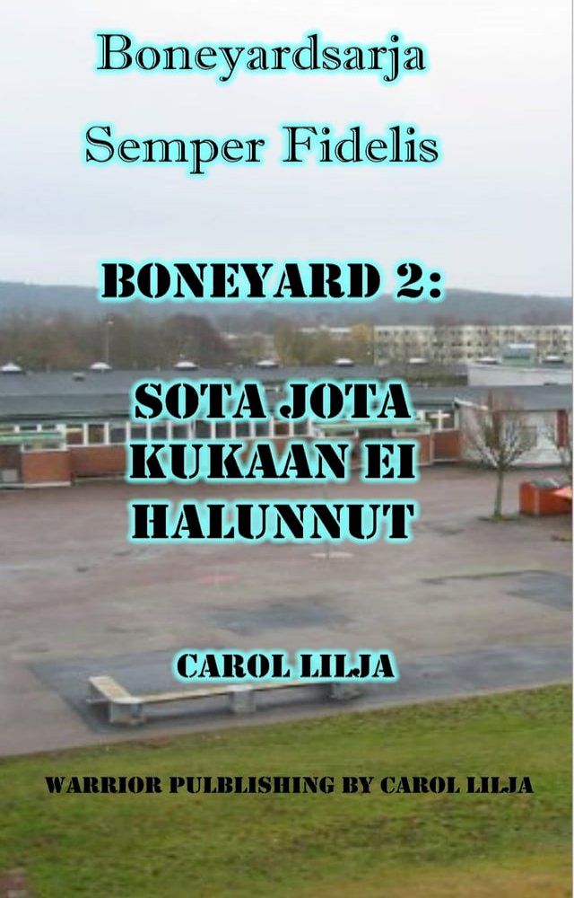  Boneyard 2: Sota, jota kukaan Ei halunnut(Kobo/電子書)