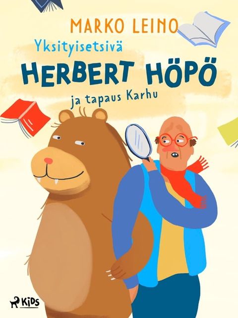 Yksityisetsiv&auml; Herbert H&ouml;p&ouml; ja tapaus Karhu(Kobo/電子書)