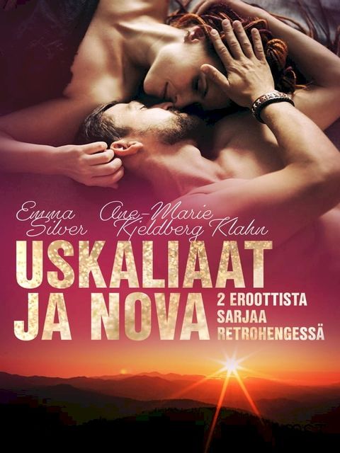 Uskaliaat ja Nova: 2 eroottista sarjaa retrohengess&auml;(Kobo/電子書)