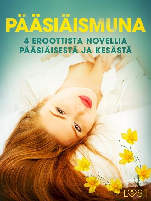 P&auml;&auml;si&auml;ismuna - 4 eroottista novellia p&auml;&auml;si&auml;isest&auml; ja kes&auml;st&auml;(Kobo/電子書)