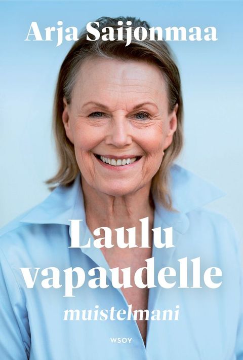 Laulu vapaudelle. Muistelmani.