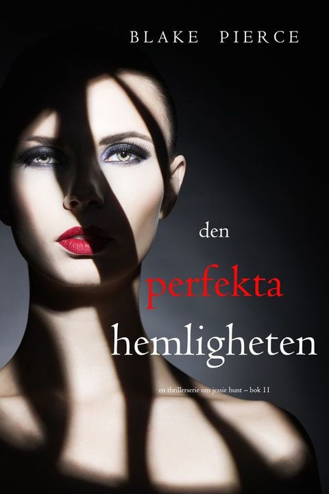 Den perfekta hemligheten (En thrillerserie om Jessie Hunt Bok 11)(Kobo/電子書)