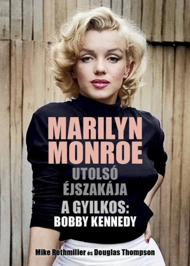  Marilyn Monroe utols&oacute; &eacute;jszak&aacute;ja(Kobo/電子書)