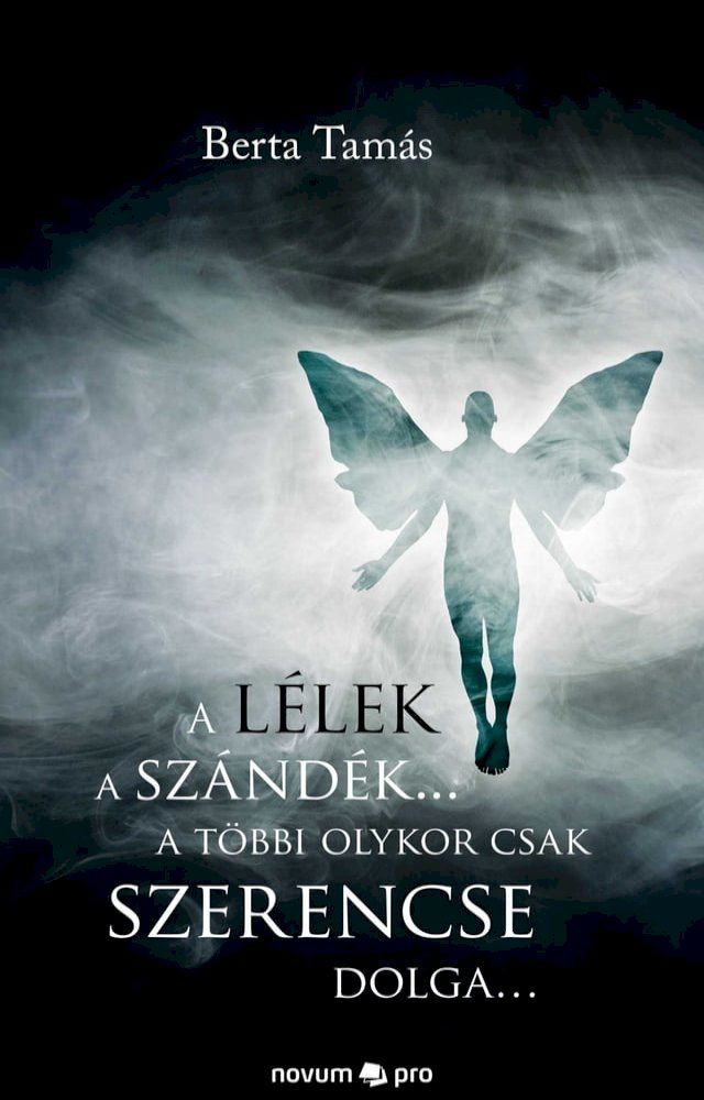  A lélek a szándék... a többi olykor csak szerencse dolga…(Kobo/電子書)