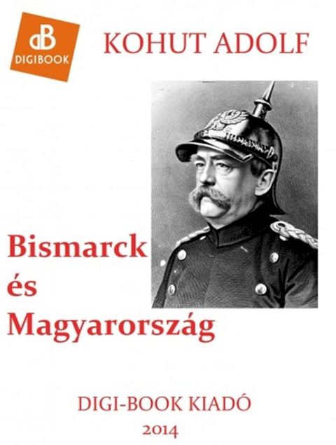 Bismarck és Magyarország(Kobo/電子書)