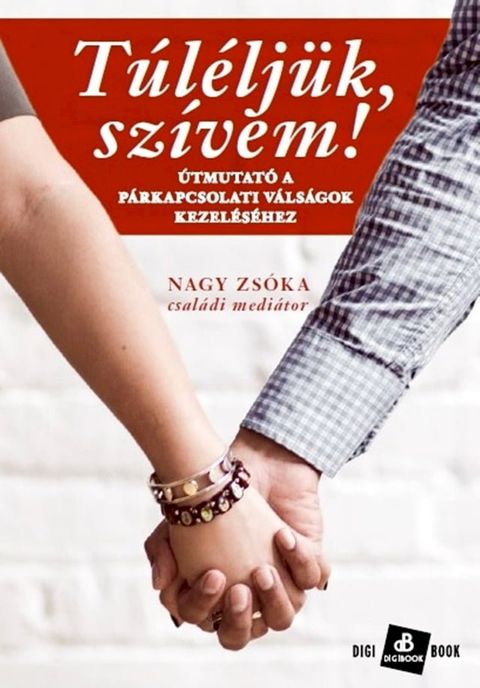 T&uacute;l&eacute;lj&uuml;k, sz&iacute;vem!(Kobo/電子書)