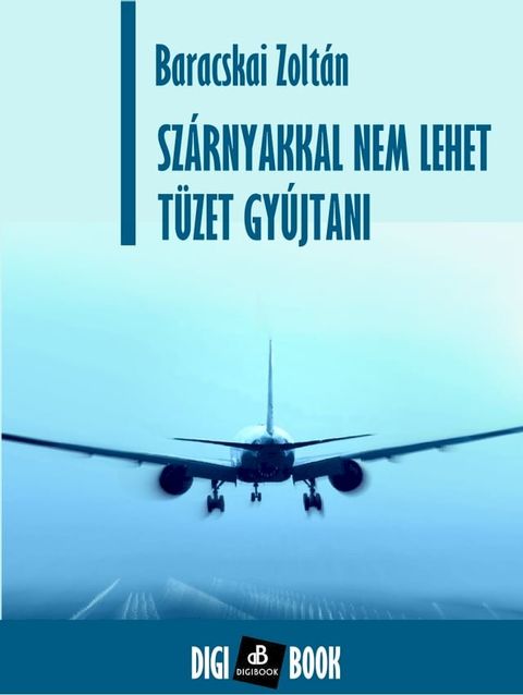 Sz&aacute;rnyakkal nem lehet t&uuml;zet gy&uacute;jtani(Kobo/電子書)