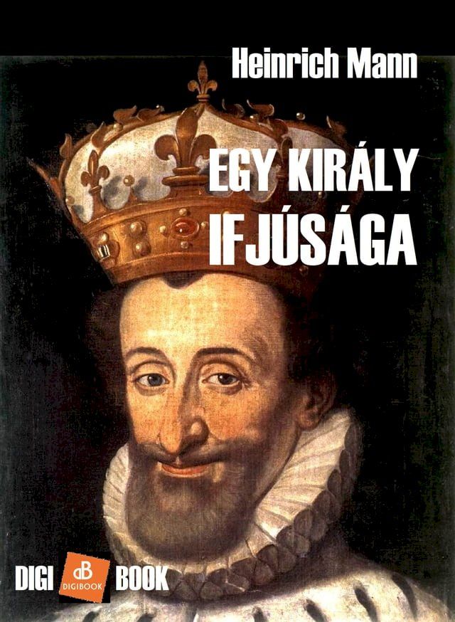  Egy kir&aacute;ly ifj&uacute;s&aacute;ga(Kobo/電子書)