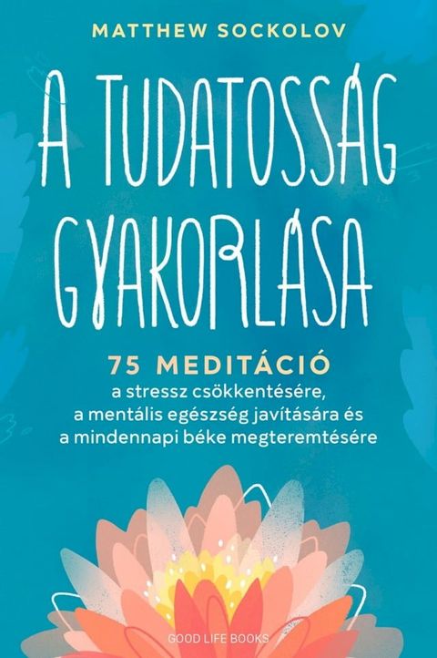 A tudatoss&aacute;g gyakorl&aacute;sa(Kobo/電子書)