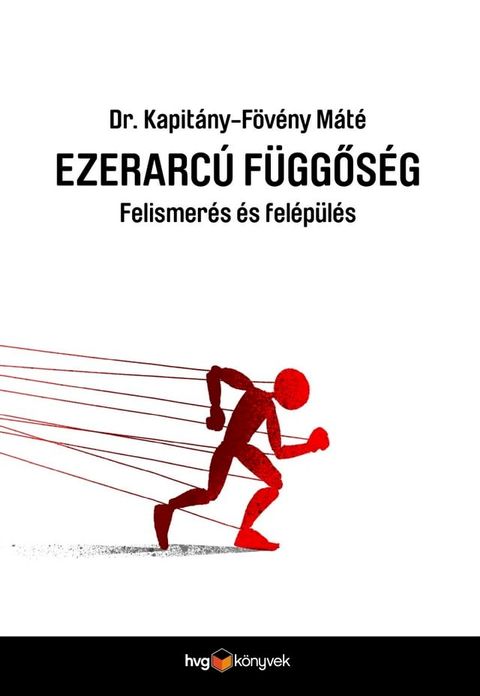 Ezerarc&uacute; f&uuml;ggős&eacute;g(Kobo/電子書)