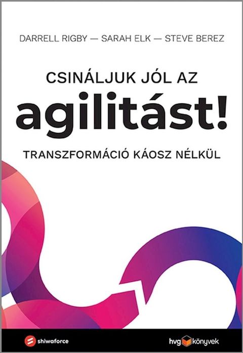 Csin&aacute;ljuk j&oacute;l az agilit&aacute;st!(Kobo/電子書)