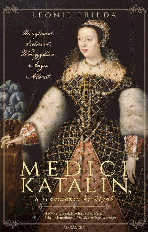 Medici Katalin, a renesz&aacute;nsz kir&aacute;lynő(Kobo/電子書)