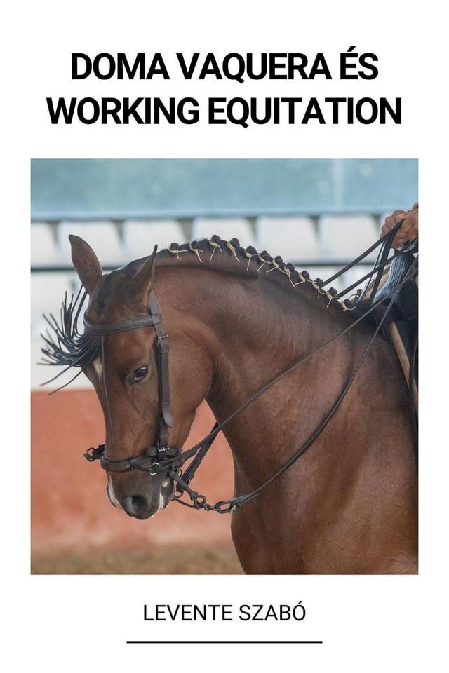  Doma Vaquera &eacute;s Working Equitation(Kobo/電子書)