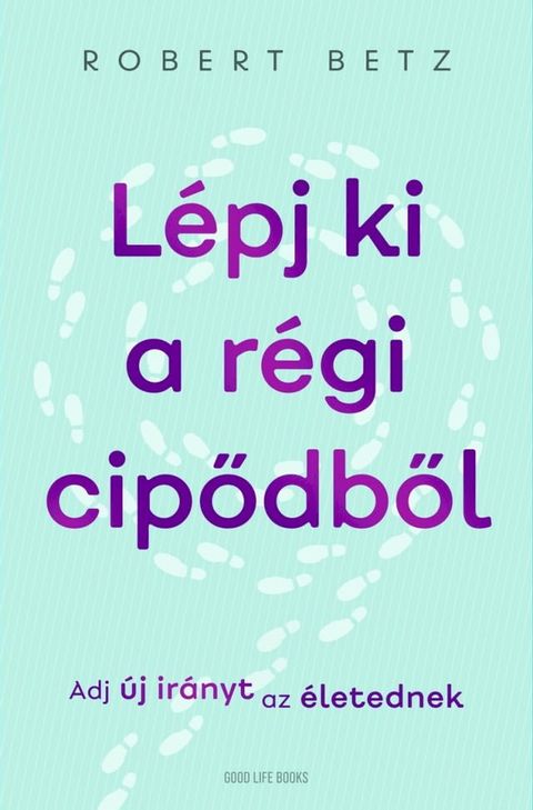 Lépj ki a régi cipődből(Kobo/電子書)