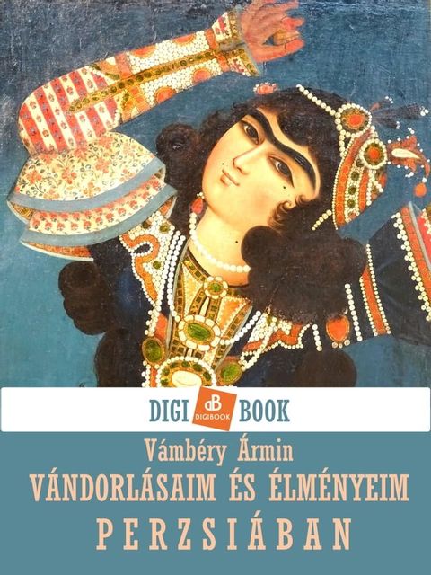 V&aacute;ndorl&aacute;saim &eacute;s &eacute;lm&eacute;nyeim Perzsi&aacute;ban(Kobo/電子書)