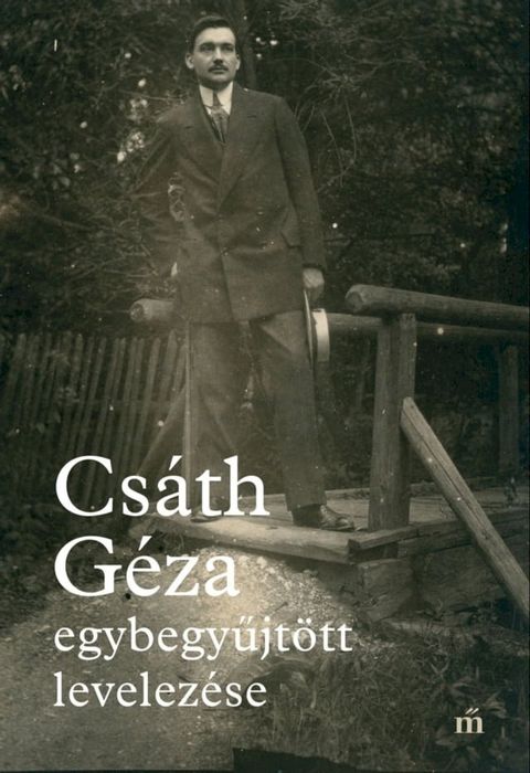 Cs&aacute;th G&eacute;za egybegyűjt&ouml;tt levelez&eacute;se(Kobo/電子書)