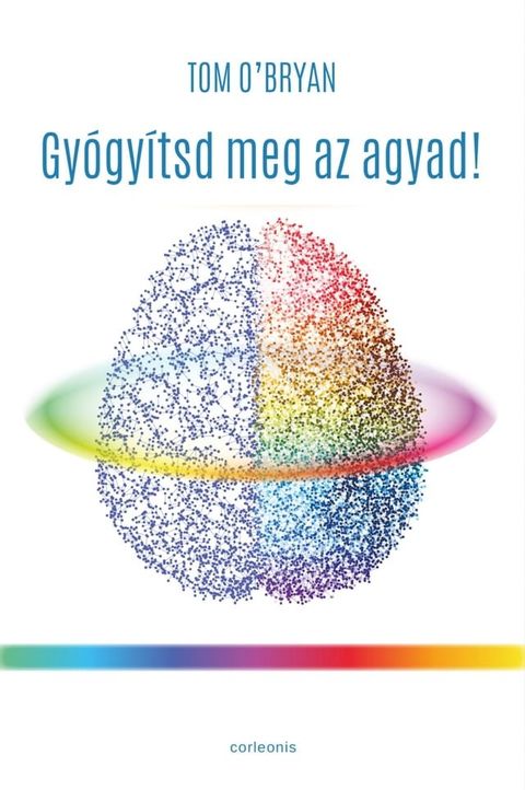 Gyógyítsd meg az agyad(Kobo/電子書)