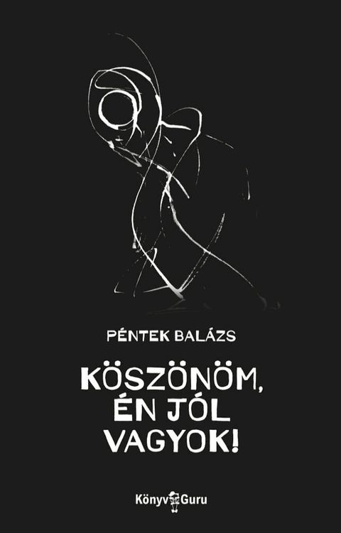 K&ouml;sz&ouml;n&ouml;m, &eacute;n j&oacute;l vagyok!(Kobo/電子書)