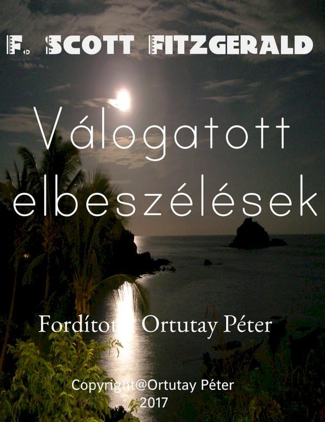  F. Scott Fitzgerald Válogatott elbeszélések Fordította Ortutay Péter(Kobo/電子書)