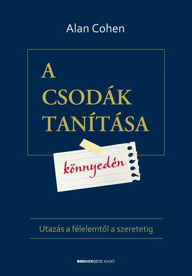  A csodák tanítása könnyedén – Utazás a félelemtől a szeretetig(Kobo/電子書)