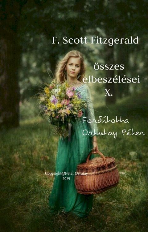 F. Scott Fitzgerald &ouml;sszes elbesz&eacute;l&eacute;sei: X. Ford&iacute;totta Ortutay P&eacute;ter(Kobo/電子書)