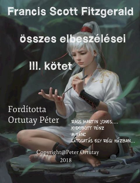 Francis Scott Fitzgerald &ouml;sszes elbesz&eacute;l&eacute;sei III. k&ouml;tet Ford&iacute;totta Ortutay P&eacute;ter(Kobo/電子書)