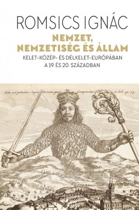 Nemzet, nemzetis&eacute;g &eacute;s &aacute;llam - Kelet-K&ouml;z&eacute;p- &eacute;s D&eacute;lkelet-Eur&oacute;p&aacute;ban a 19. &eacute;s 20. sz&aacute;zadban(Kobo/電子書)