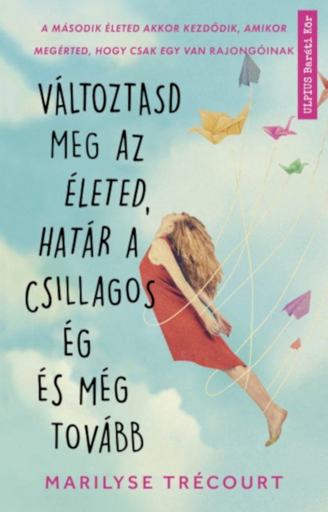  Változtasd meg az életed, határ a csillagos ég és még tovább(Kobo/電子書)