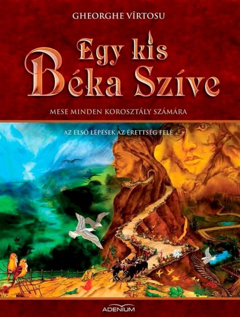 Egy kis&nbsp;b&eacute;ka sz&iacute;ve. II k&ouml;tet. Az első l&eacute;p&eacute;sek az &eacute;retts&eacute;g fel&eacute;(Kobo/電子書)