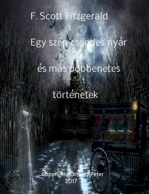 F. Scott Fitzgerald Egy sz&eacute;p csendes ny&aacute;r &eacute;s m&aacute;s d&ouml;bbenetes t&ouml;rt&eacute;netek(Kobo/電子書)