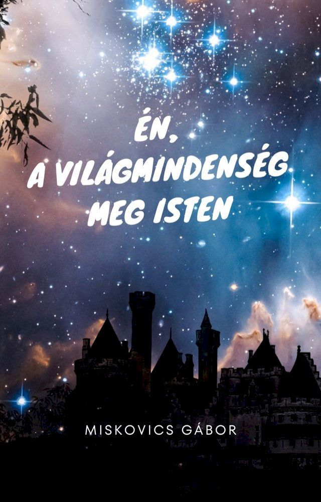  &Eacute;n, a Vil&aacute;gmindens&eacute;g meg Isten(Kobo/電子書)