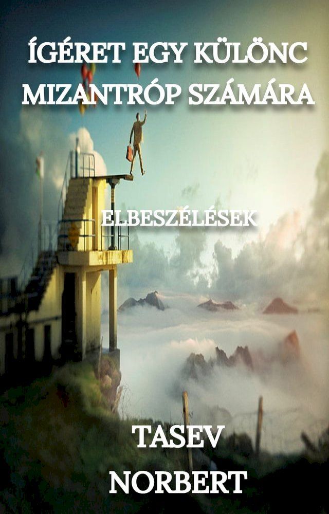  &Iacute;g&eacute;ret egy k&uuml;l&ouml;nc mizantr&oacute;p sz&aacute;m&aacute;ra(Kobo/電子書)