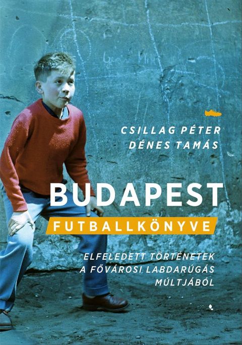 Budapest futballk&ouml;nyve(Kobo/電子書)