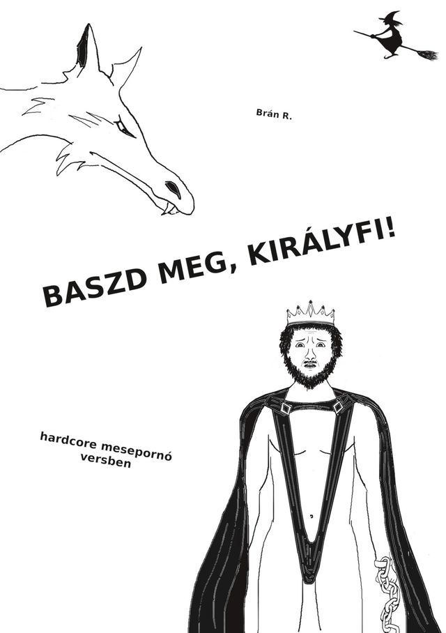  Baszd meg, kir&aacute;lyfi!(Kobo/電子書)