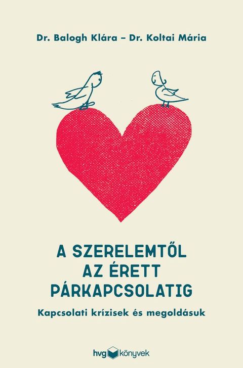 A szerelemtől az &eacute;rett p&aacute;rkapcsolatig(Kobo/電子書)