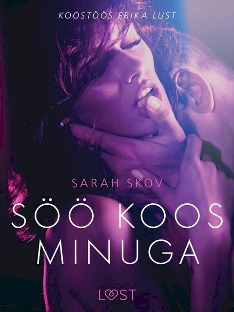 S&ouml;&ouml; koos minuga - Erootiline l&uuml;hijutt(Kobo/電子書)