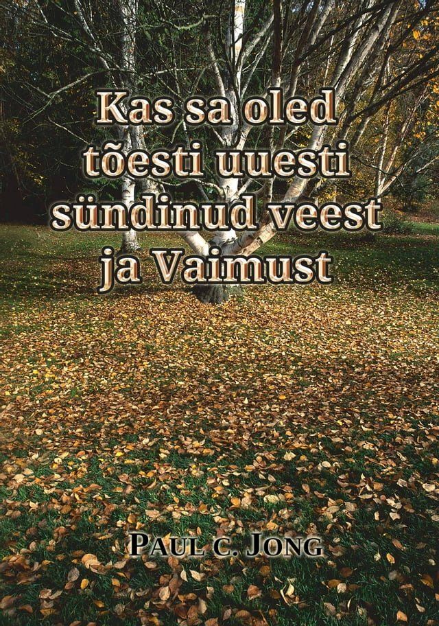  Kas sa oled t&otilde;esti uuesti s&uuml;ndinud veest ja Vaimust?(Kobo/電子書)