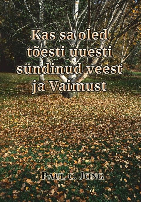 Kas sa oled tõesti uuesti sündinud veest ja Vaimust?(Kobo/電子書)