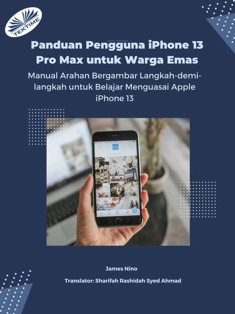 Panduan Pengguna IPhone 13 Pro Max Untuk Warga Emas(Kobo/電子書)