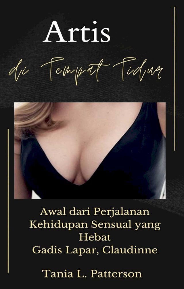  Artis di Tempat Tidur: Awal dari Perjalanan Kehidupan Sensual yang Hebat Gadis Lapar, Claudinne(Kobo/電子書)