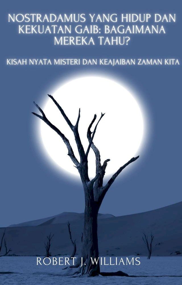  Nostradamus yang Hidup dan Kekuatan Gaib: Bagaimana Mereka Tahu? Kisah Nyata Misteri dan Keajaiban Zaman Kita(Kobo/電子書)