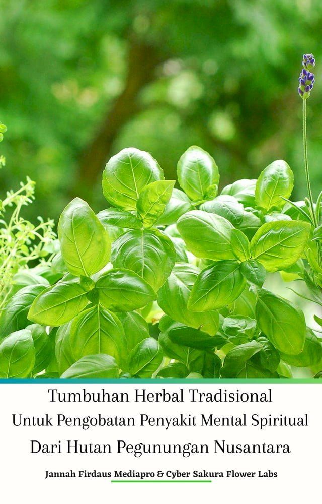  Tumbuhan Herbal Tradisional Untuk Pengobatan Penyakit Mental Spiritual Dari Hutan Pegunungan Nusantara(Kobo/電子書)