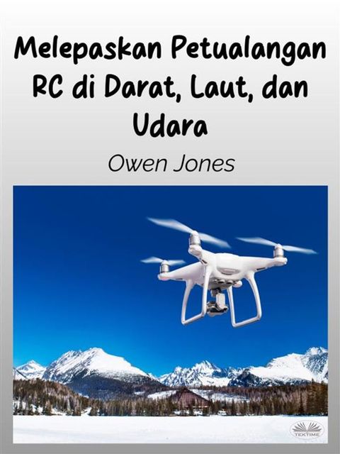 Melepaskan Petualangan RC Di Darat, Laut, Dan Udara(Kobo/電子書)