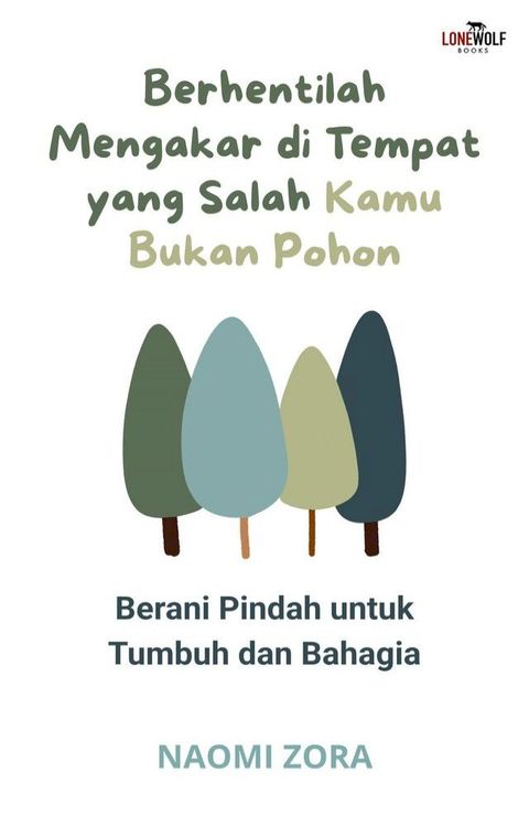 Berhentilah Mengakar di Tempat yang Salah - Kamu Bukan Pohon