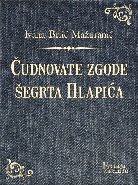 Čudnovate zgode &scaron;egrta Hlapića(Kobo/電子書)