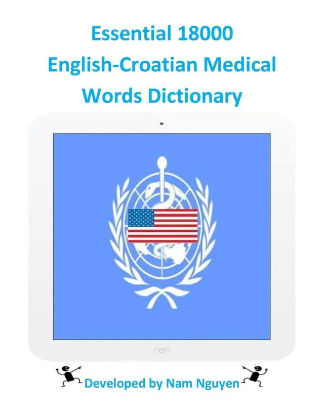  Essential 18000 English-Croatian Medical Words Dictionary(Kobo/電子書)