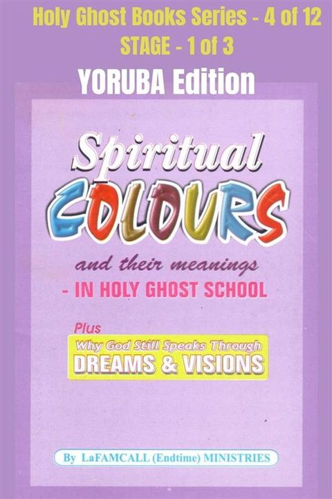 Spiritual colours and their meanings - Why God still Speaks Through Dreams and visions - YORUBA EDITION(Kobo/電子書)